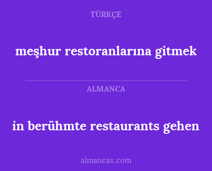 meşhur restoranlarına gitmek - in berühmte restaurants gehen