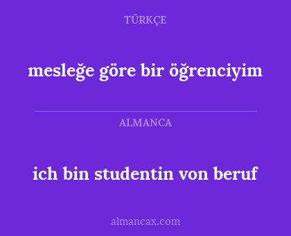 ich bin studentin von beruf - mesleğe göre bir öğrenciyim