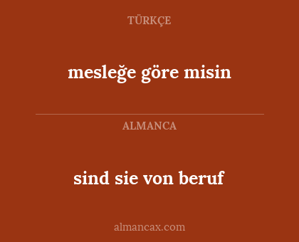 sind sie von beruf - mesleğe göre misin