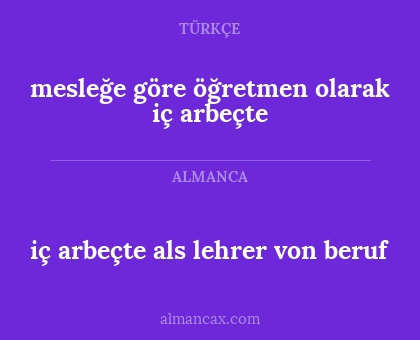 mesleğe göre öğretmen olarak iç arbeçte - iç arbeçte als lehrer von beruf