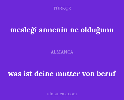 mesleği annenin ne olduğunu - was ist deine mutter von beruf