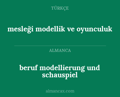 mesleği modellik ve oyunculuk - beruf modellierung und schauspiel