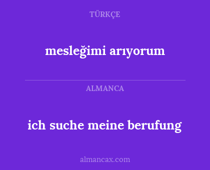 mesleğimi arıyorum - ich suche meine berufung