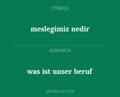 was ist unser beruf - meslegimiz nedir