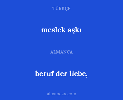 beruf der liebe, - meslek aşkı