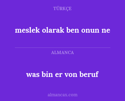 meslek olarak ben onun ne - was bin er von beruf