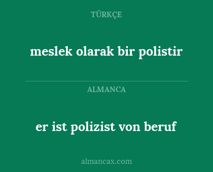 er ist polizist von beruf - meslek olarak bir polistir