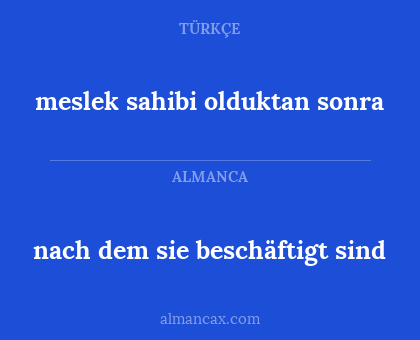 nach dem sie beschäftigt sind - meslek sahibi olduktan sonra