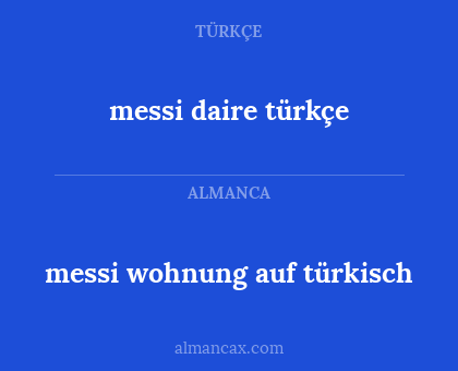 messi daire türkçe - messi wohnung auf türkisch