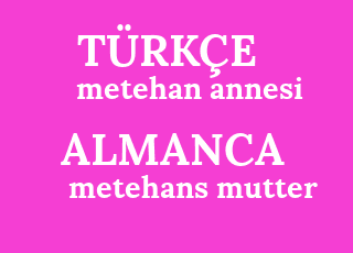 metehan+annesi-metehans+mutter.png