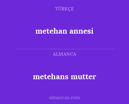 metehans mutter - metehan annesi