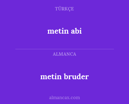 metin bruder - metin abi