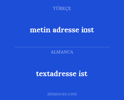 textadresse ist - metin adresse i̇st