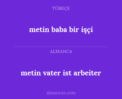metin vater ist arbeiter - metin baba bir işçi