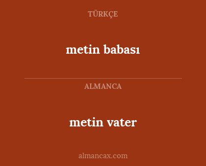 metin babası - metin vater
