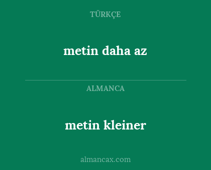 metin kleiner - metin daha az