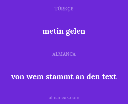 metin gelen - von wem stammt an den text