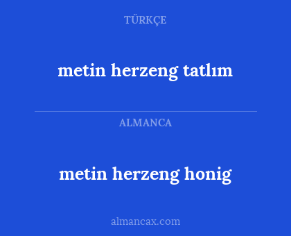 metin herzeng honig - metin herzeng tatlım