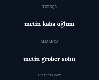 metin grober sohn - metin kaba oğlum