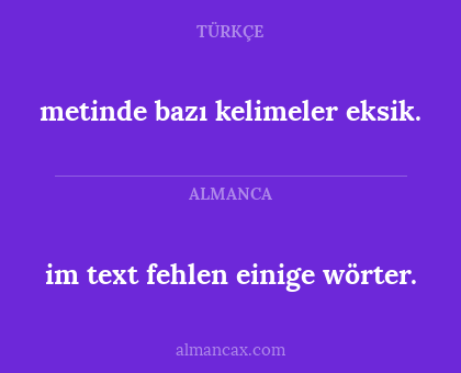 im text fehlen einige wörter. - metinde bazı kelimeler eksik.