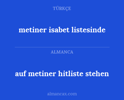 auf metiner hitliste stehen - metiner isabet listesinde