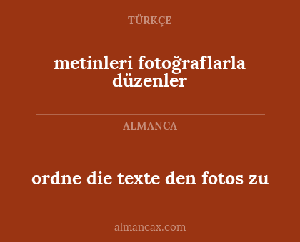 metinleri fotoğraflarla düzenler - ordne die texte den fotos zu