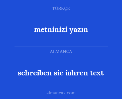 metninizi yazın - schreiben sie i̇hren text