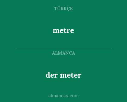 metre - der meter