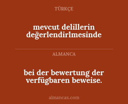 bei der bewertung der verfügbaren beweise. - mevcut delillerin değerlendirlmesinde