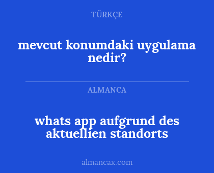 mevcut konumdaki uygulama nedir? - whats app aufgrund des aktuellien standorts