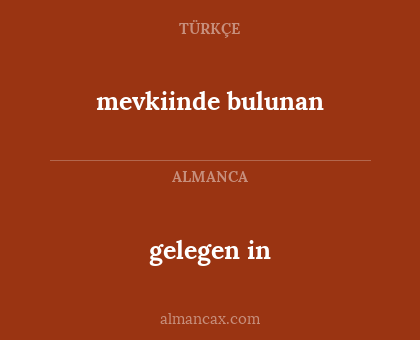gelegen in - mevkiinde bulunan
