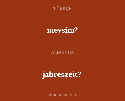 mevsim? - jahreszeit?