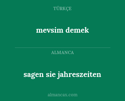 mevsim demek - sagen sie jahreszeiten