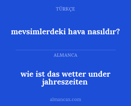 mevsimlerdeki hava nasıldır? - wie ist das wetter under jahreszeiten
