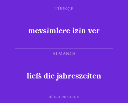 mevsimlere izin ver - ließ die jahreszeiten