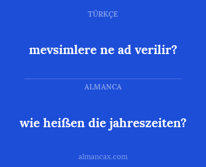 wie heißen die jahreszeiten? - mevsimlere ne ad verilir?