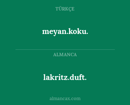 meyan.koku. - lakritz.duft.