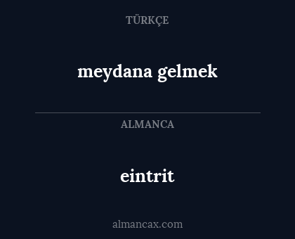 eintrit - meydana gelmek