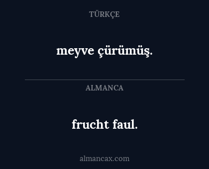 meyve çürümüş. - frucht faul.