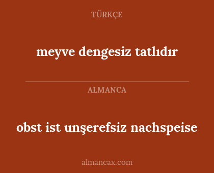 obst ist unşerefsiz nachspeise - meyve dengesiz tatlıdır