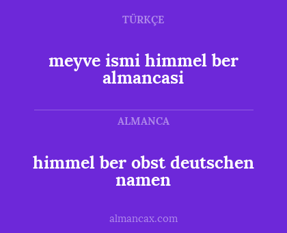 himmel ber obst deutschen namen - meyve ismi himmel ber almancasi