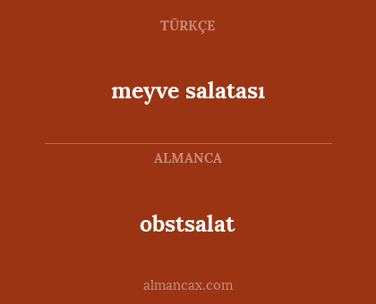 obstsalat - meyve salatası