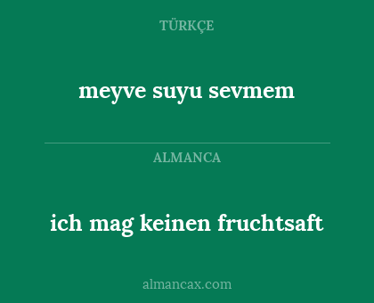 meyve suyu sevmem - ich mag keinen fruchtsaft