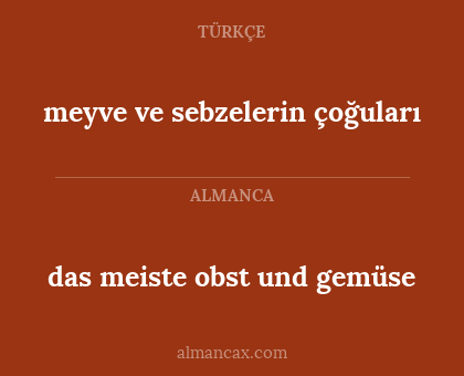 meyve ve sebzelerin çoğuları - das meiste obst und gemüse