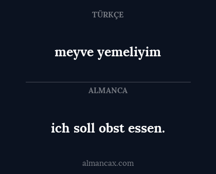 meyve yemeliyim - ich soll obst essen.