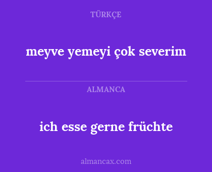 meyve yemeyi çok severim - ich esse gerne früchte