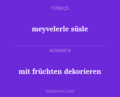 meyvelerle süsle - mit früchten dekorieren