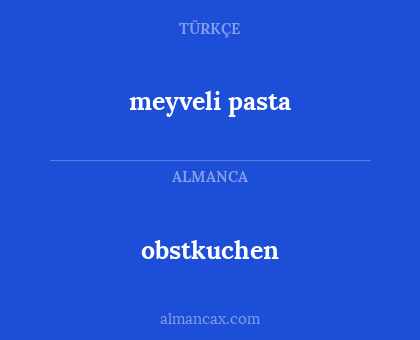 obstkuchen - meyveli pasta