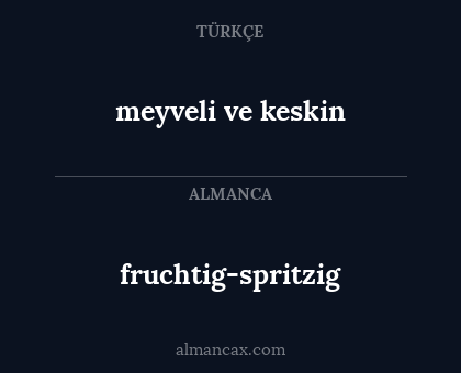 meyveli ve keskin - fruchtig-spritzig