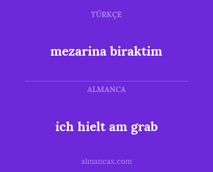mezarina biraktim - ich hielt am grab